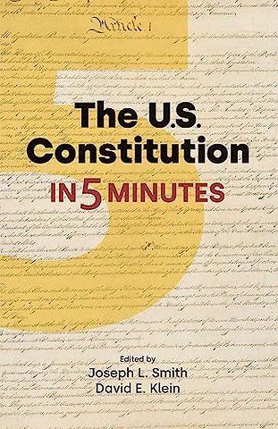 The US Constitution in Five Minutes