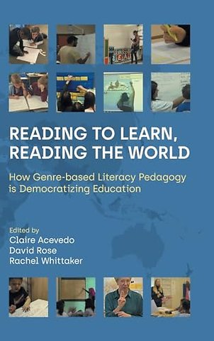 Reading to Learn Reading the World – How Genre–based Literacy Pedagogy is Democratizing Education