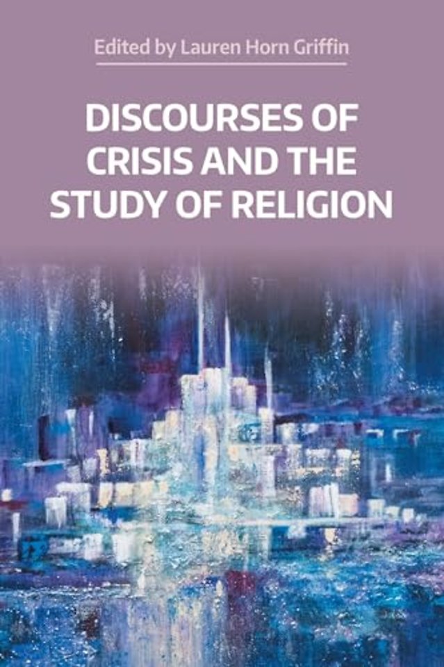 Discourses of Crisis and the Study of Religion