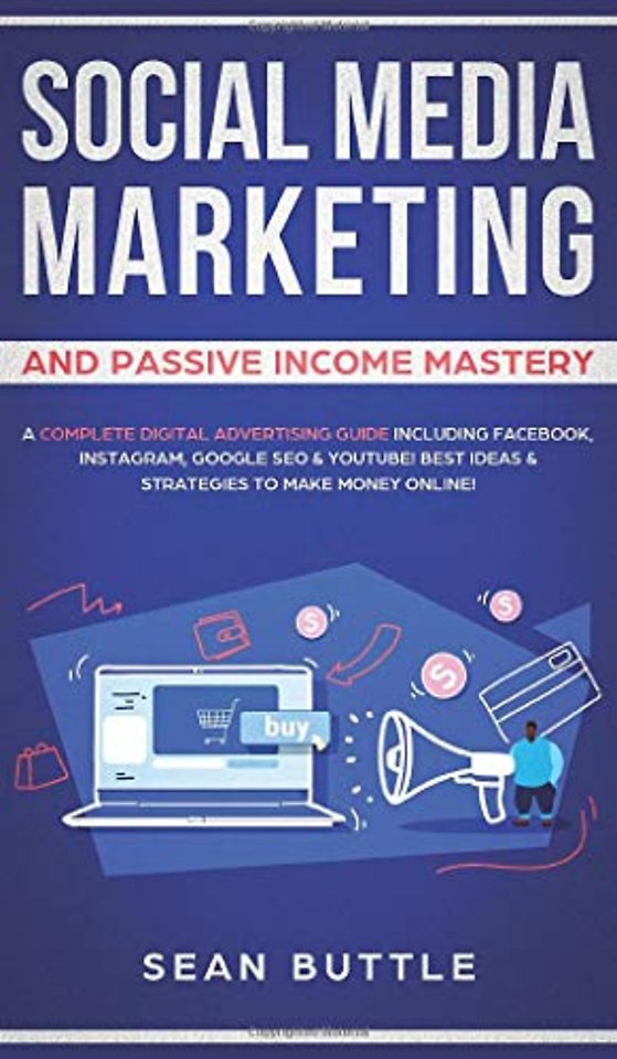 Social Media Marketing and Passive Income Mastery