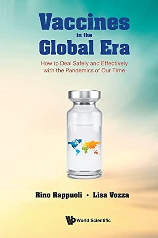 Vaccines In The Global Era: How To Deal Safely And Effectively With The Pandemics Of Our Time