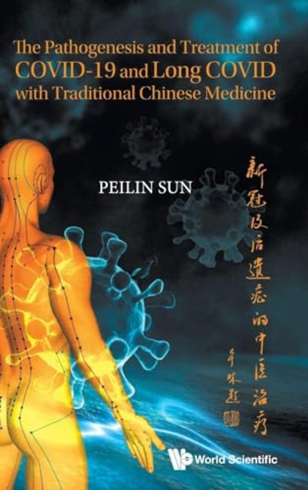 Pathogenesis And Treatment Of Covid-19 And Long Covid With Traditional Chinese Medicine, The