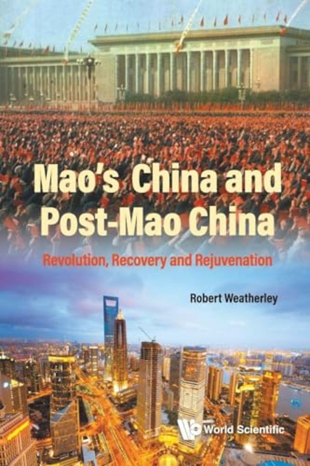 Mao's China And Post-mao China: Revolution, Recovery And Rejuvenation