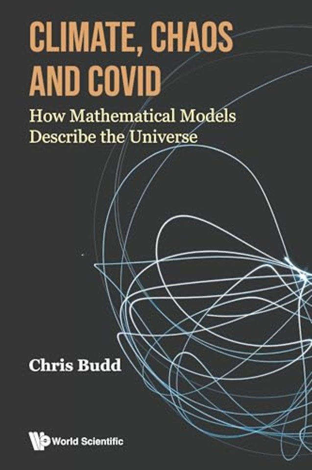 Climate, Chaos And Covid: How Mathematical Models Describe The Universe
