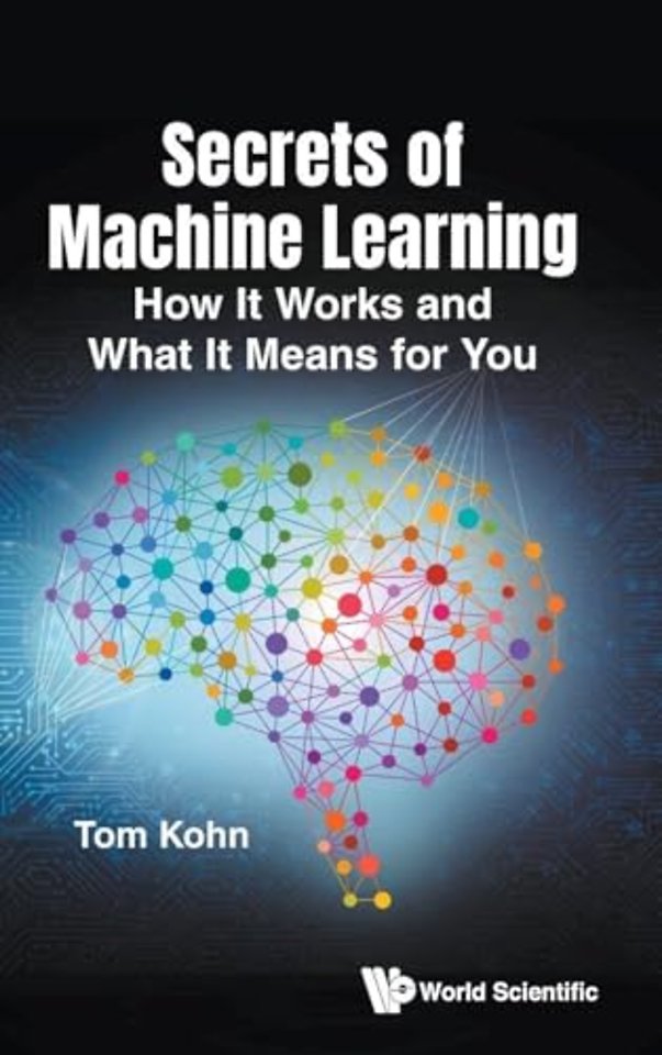 Secrets Of Machine Learning: How It Works And What It Means For You