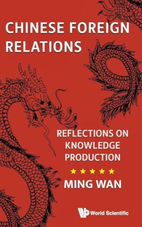 Chinese Foreign Relations: Reflections On Knowledge Production
