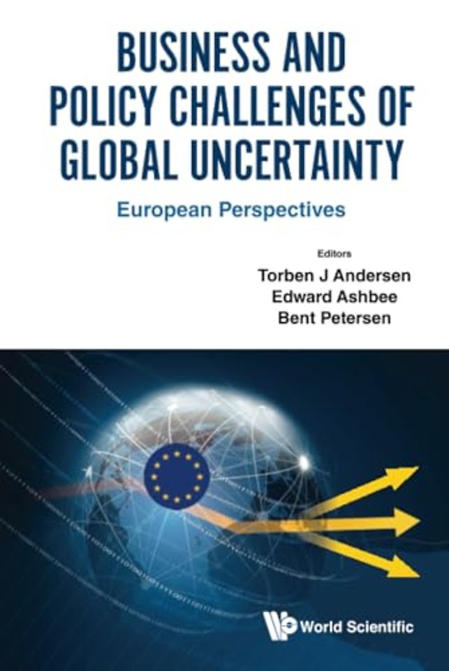 Business And Policy Challenges Of Global Uncertainty: European Perspectives