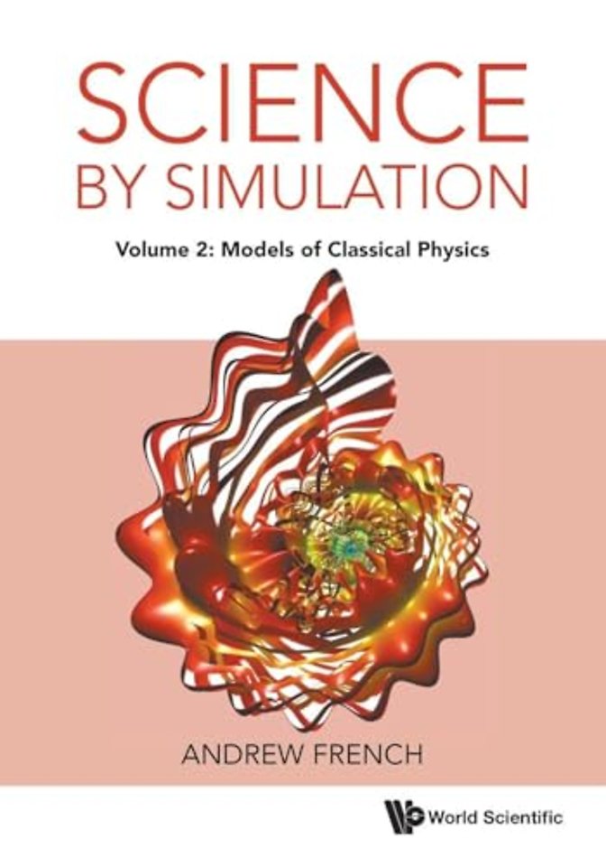 Science By Simulation - Volume 2: Models Of Classical Physics