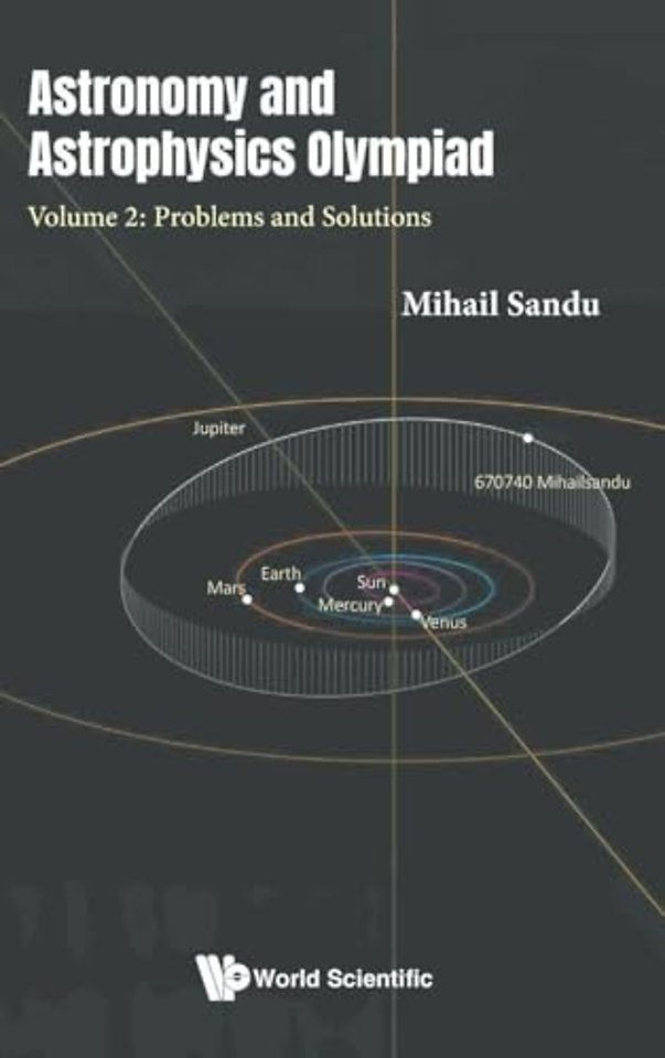 Astronomy And Astrophysics Olympiad - Volume 2: Problems And Solutions
