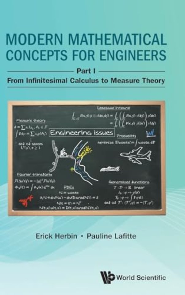 Modern Mathematical Concepts For Engineers - Part I: From Infinitesimal Calculus To Measure Theory