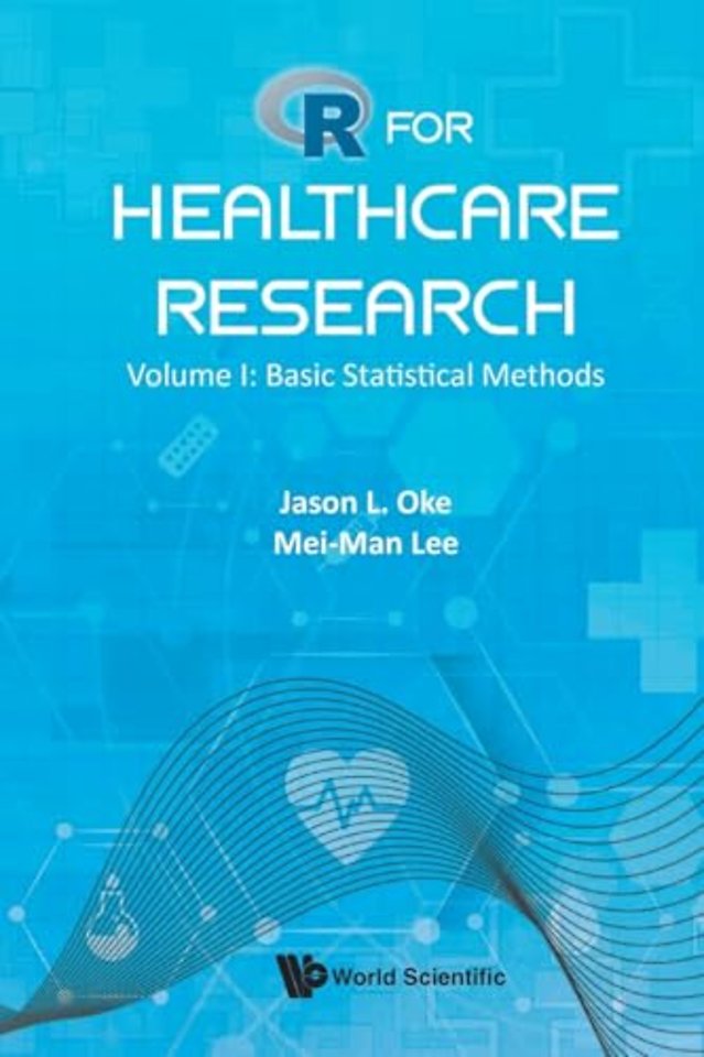 R For Healthcare Research - Volume I: Basic Statistical Methods