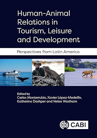 Human-Animal Relations in Tourism, Leisure and Development