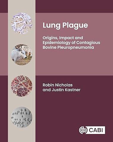 Lung Plague – Origins, Impact and Epidemiology of Contagious Bovine Pleuropneumonia