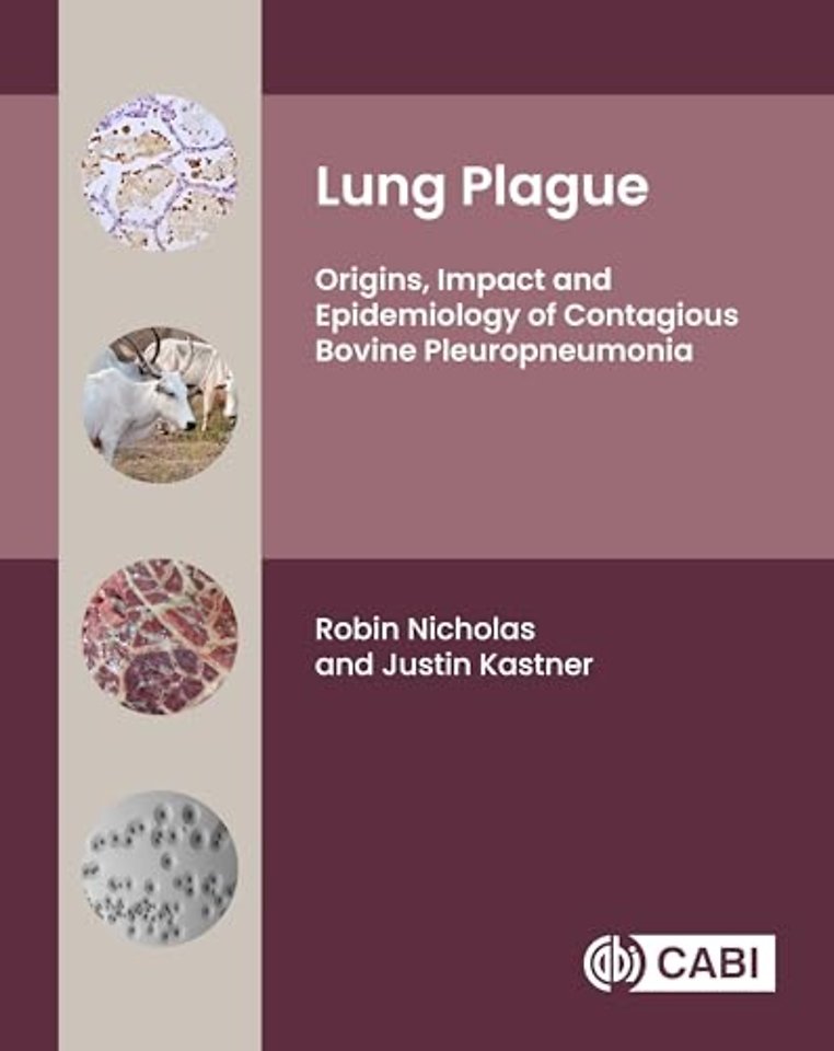 Lung Plague – Origins, Impact and Epidemiology of Contagious Bovine Pleuropneumonia