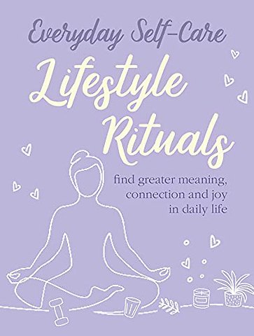 Everyday Self-care: Lifestyle Rituals