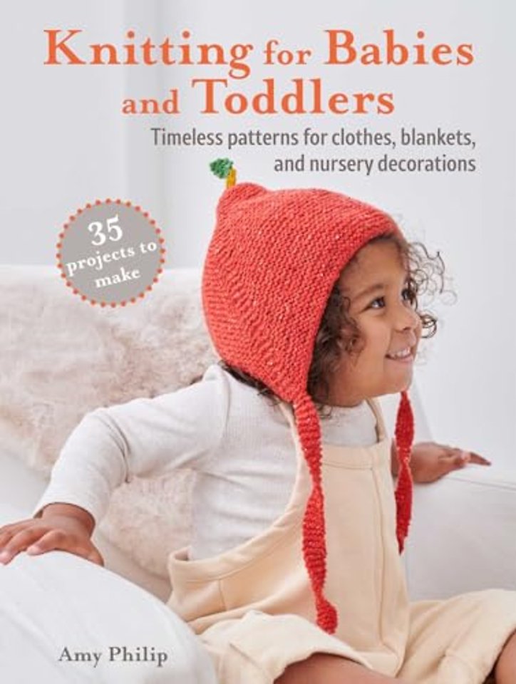 Knitting for Babies and Toddlers: 35 projects to make