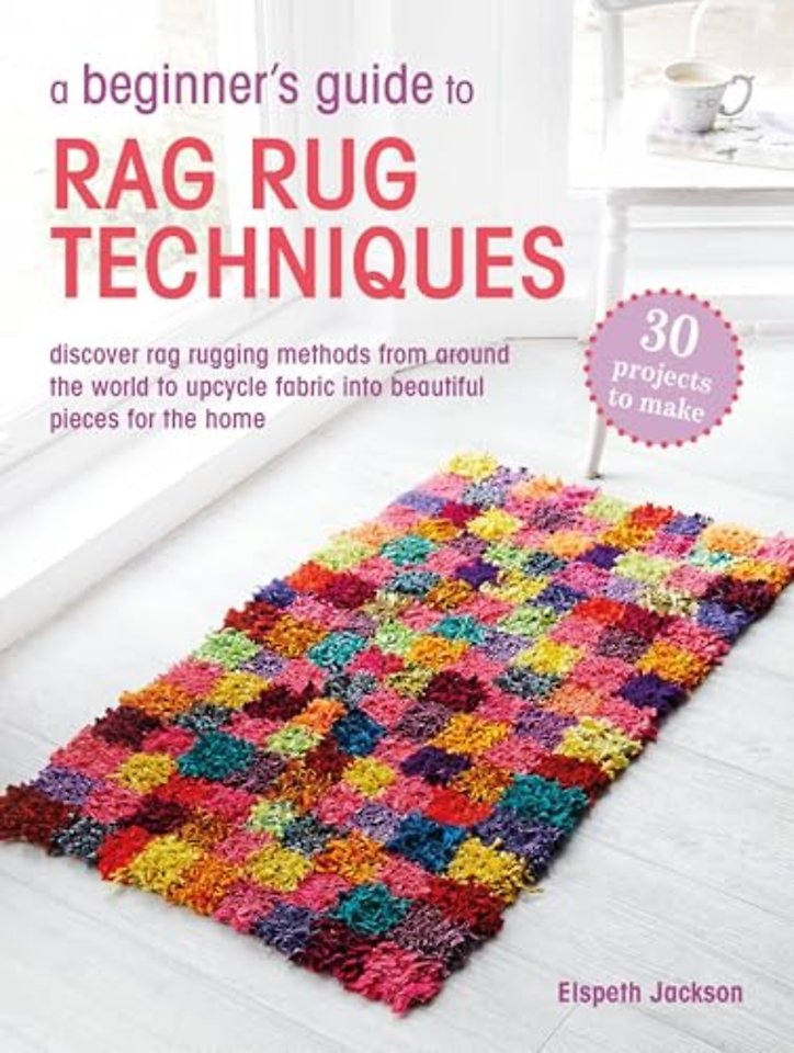 A Beginner’s Guide to Rag Rug Techniques