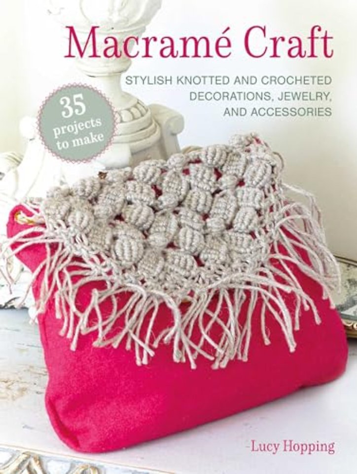 Macrame Craft: 35 projects to make