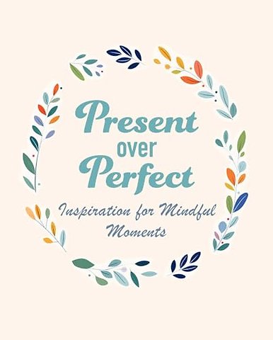 Present Over Perfect