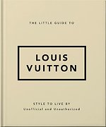 The Little Guide to Louis Vuitton