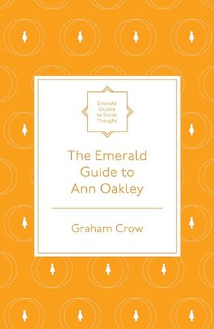 The Emerald Guide to Ann Oakley