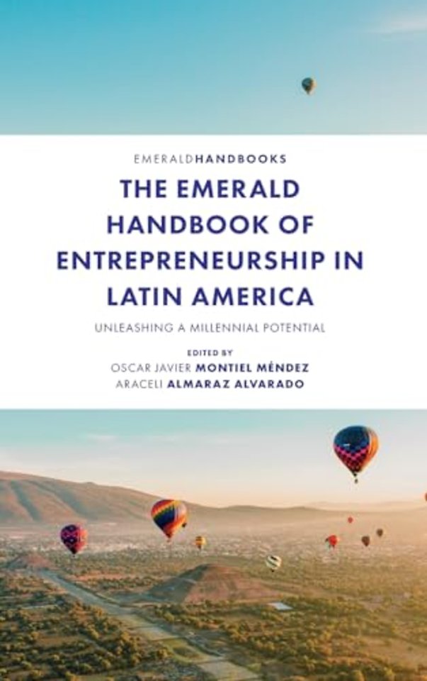 The Emerald Handbook of Entrepreneurship in Lati – Unleashing a Millennial Potential