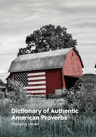 Dictionary of Authentic American Proverbs