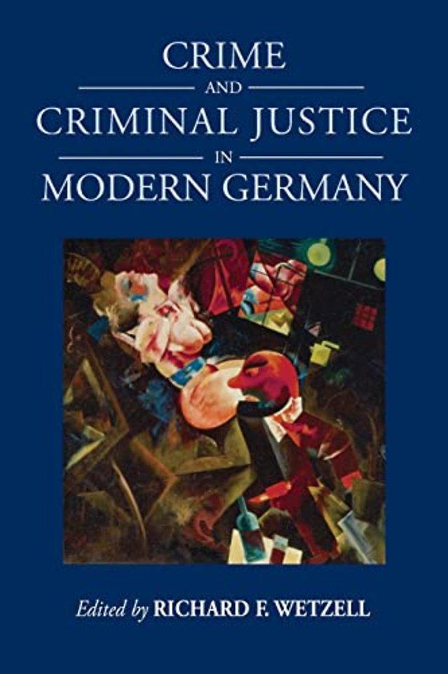 Crime and Criminal Justice in Modern Germany