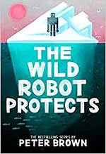 The Wild Robot Protects (The Wild Robot 3)