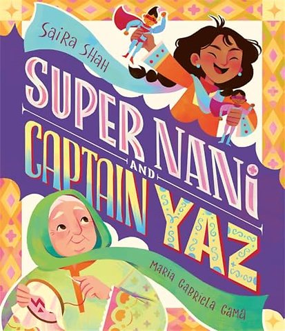 Super Nani and Captain Yaz