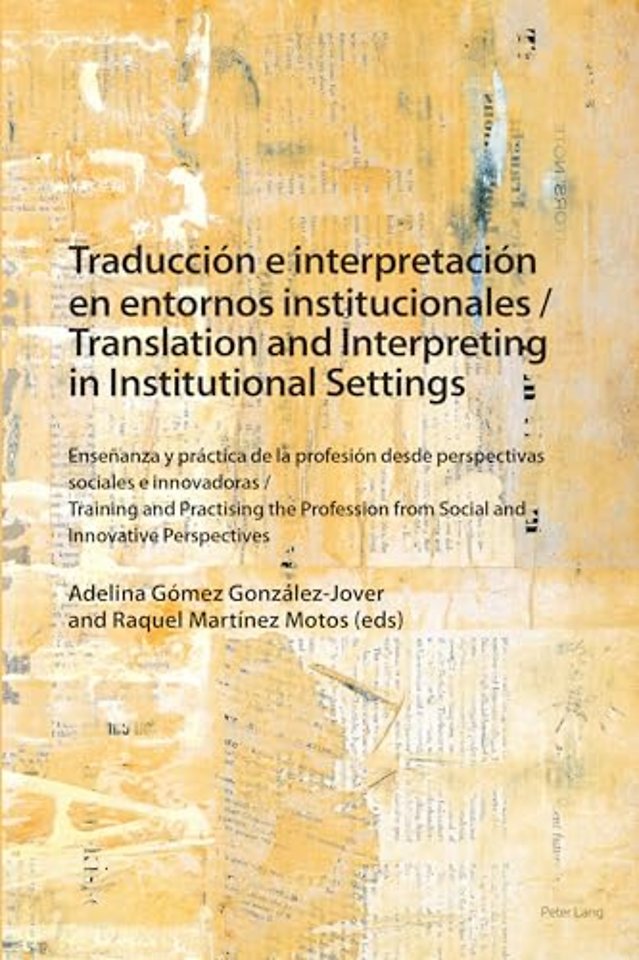 Traduccion e interpretacion en entornos institucionales / Translation and Interpreting in Institutional Settings