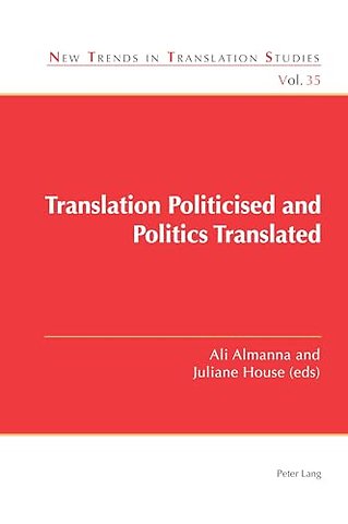 Translation Politicised and Politics Translated
