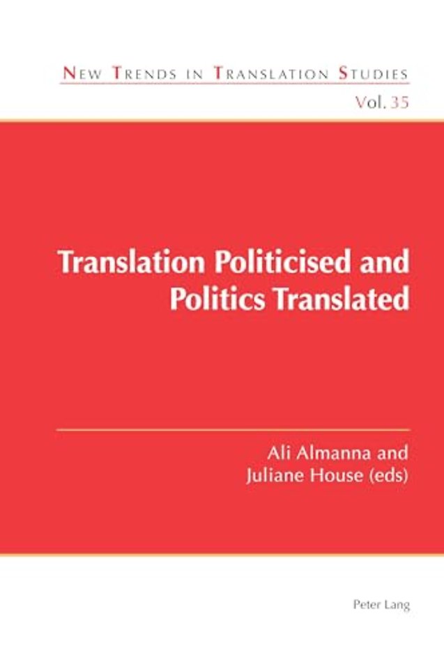 Translation Politicised and Politics Translated