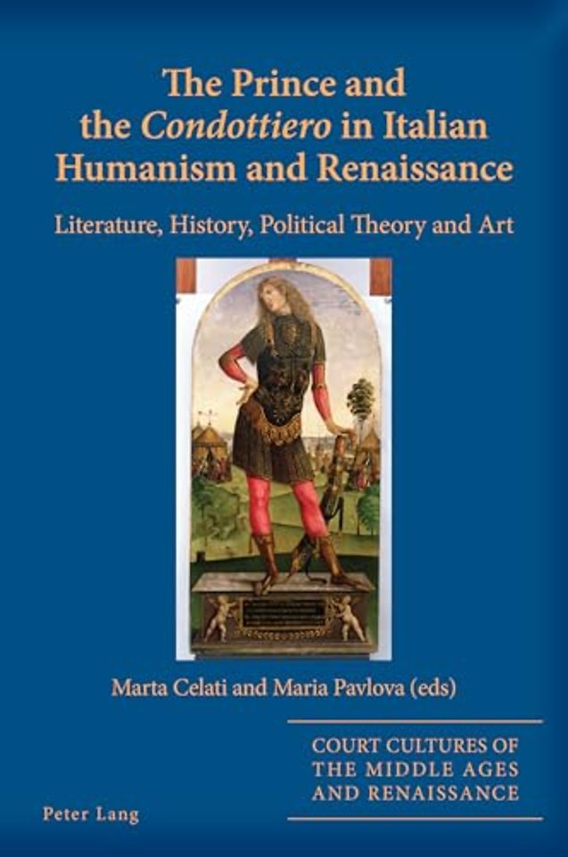 The Prince and the «Condottiero» in Italian Humanism and Renaissance