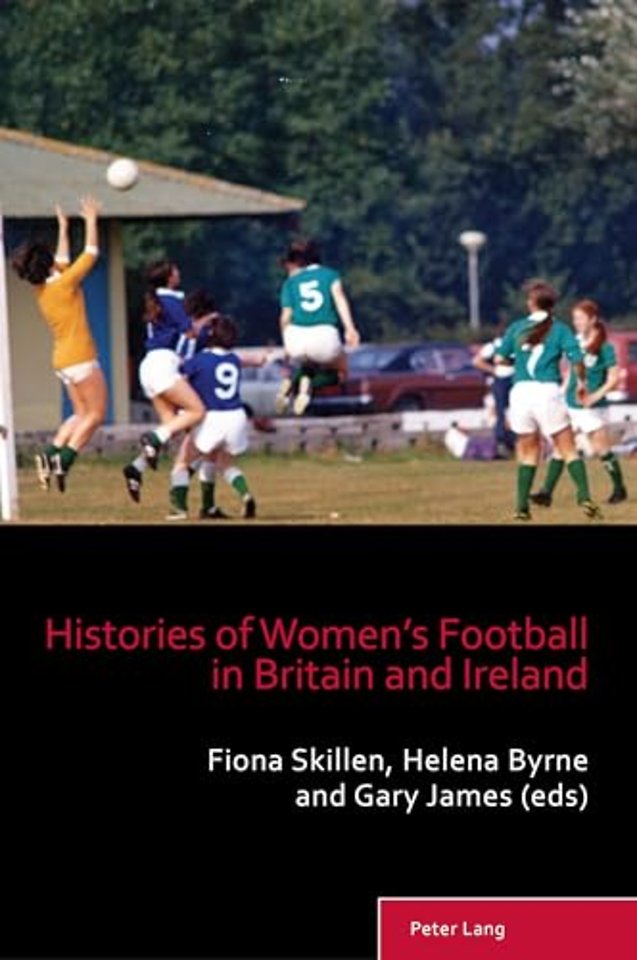 Histories of Women’s Football in Britain and Ireland