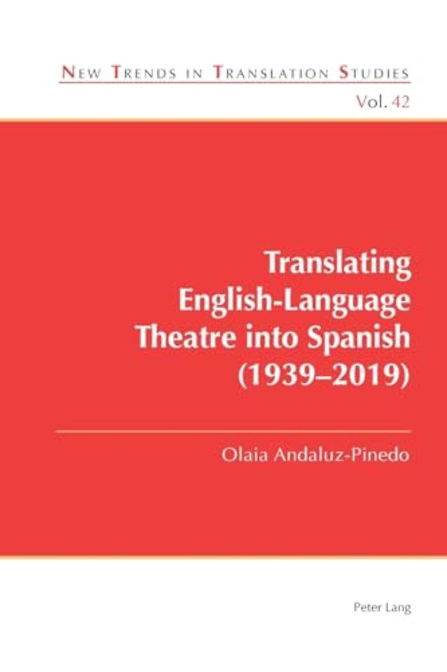 Translating English-Language Theatre into Spanish (1939–2019)