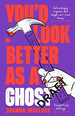 You’d Look Better as a Ghost