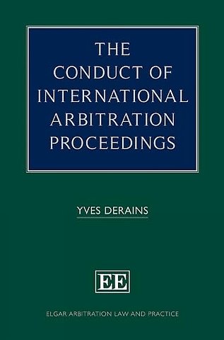 The Conduct of International Arbitration Proceedings