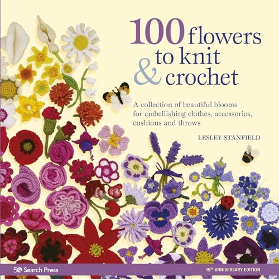 100 Flowers to Knit & Crochet (new edition)