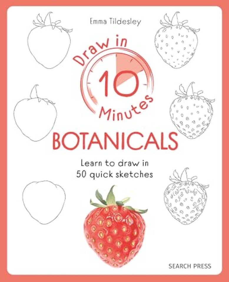 Draw in 10 Minutes: Botanicals