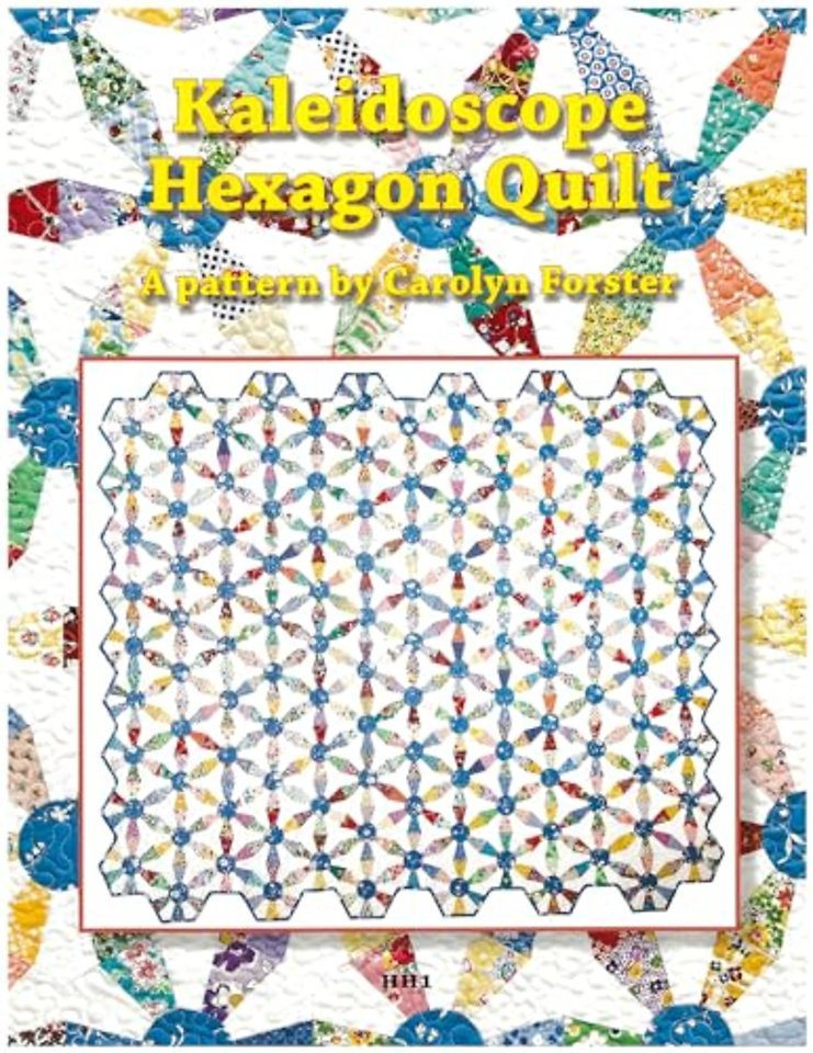 Carolyn Forster Pattern: Kaleidoscope Hexagon Quilts
