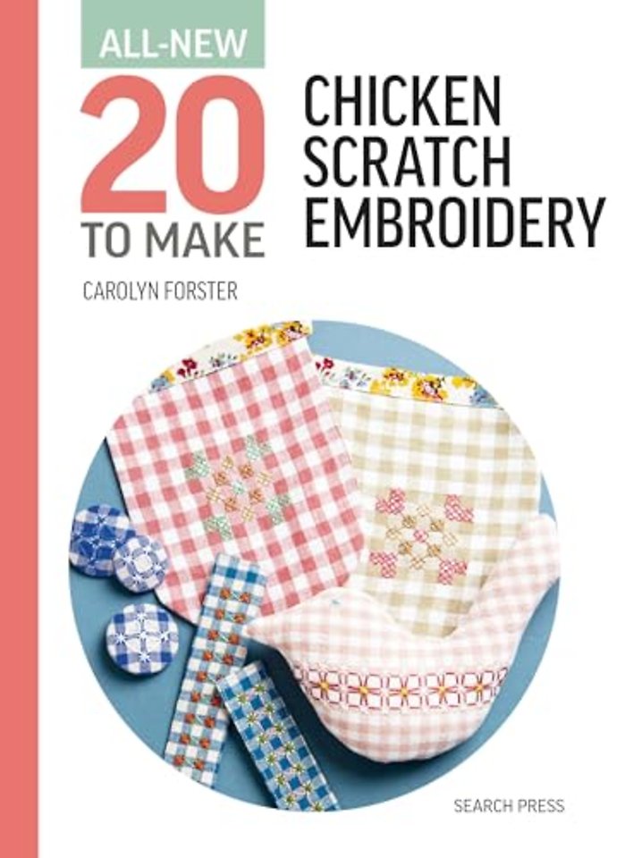 All-New Twenty To Make: Chicken Scratch Embroidery