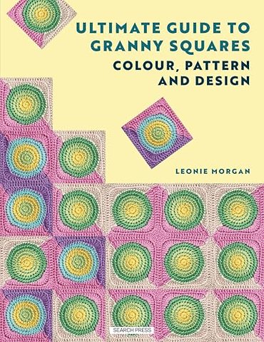 Ultimate Guide to Granny Squares: Colour, Pattern and Design