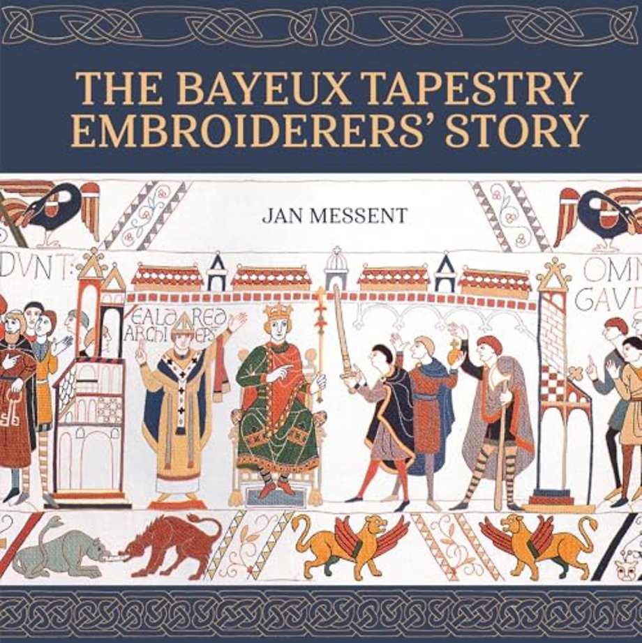 The Bayeux Tapestry Embroiderers’ Story
