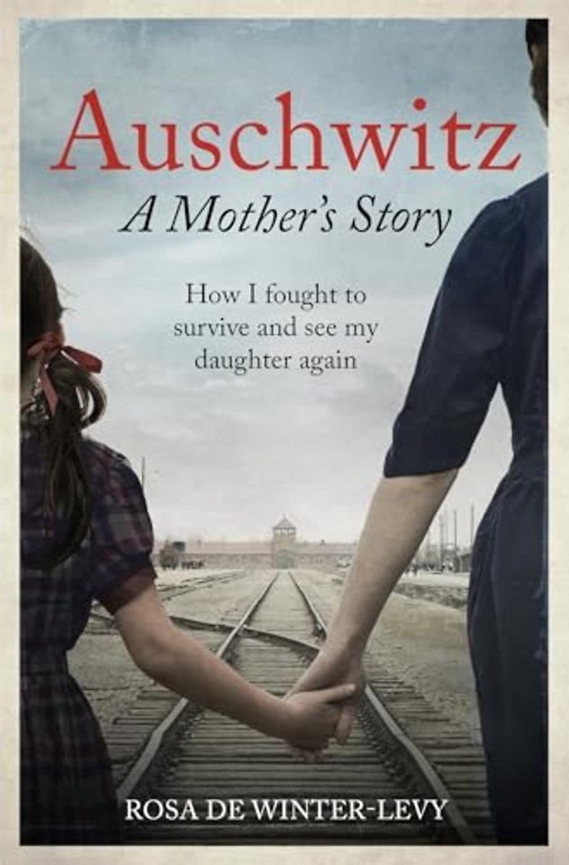 Auschwitz A Mother's Story