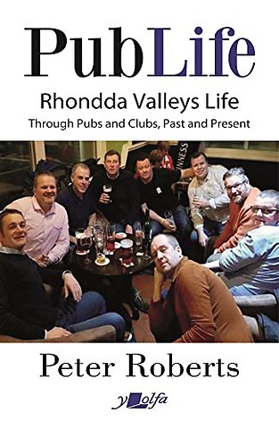 Pub Life - Last Orders at Rhondda Pubs and Clubs past and Present
