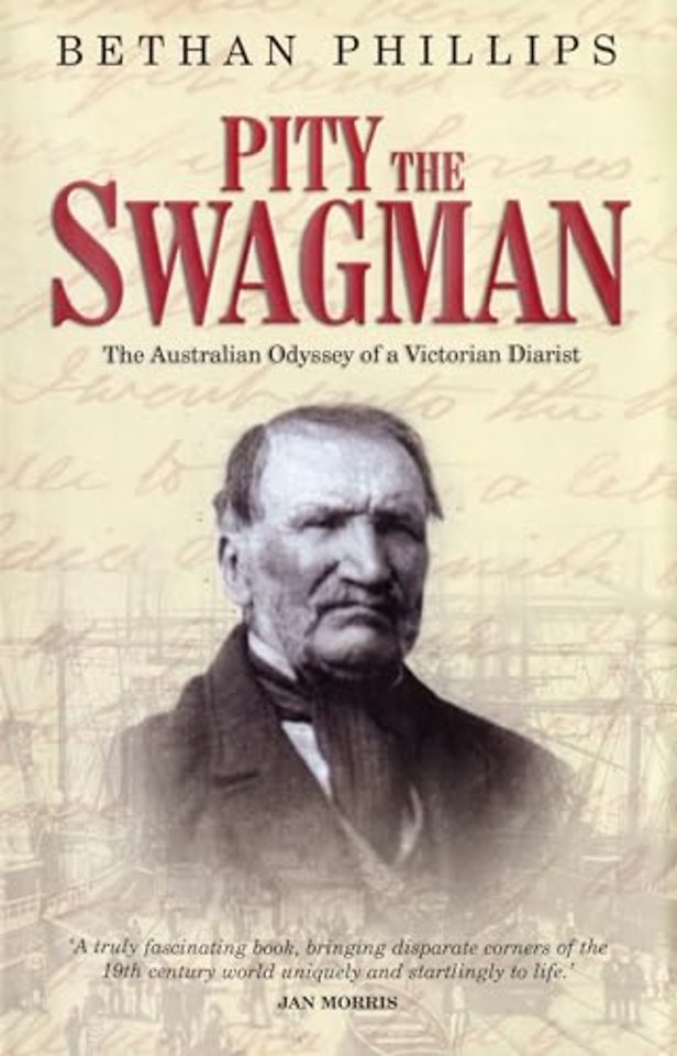 Pity the Swagman - The Australian Odyssey of a Victorian Diarist