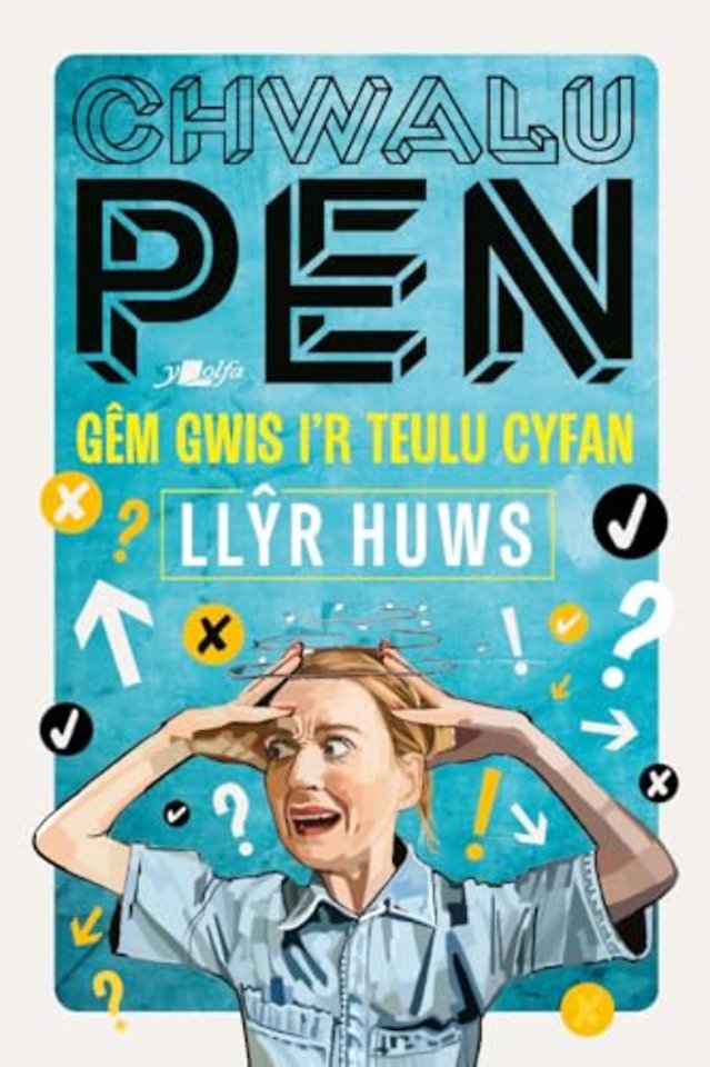 Chwalu Pen: Gem Gwis i'r Teulu Cyfan