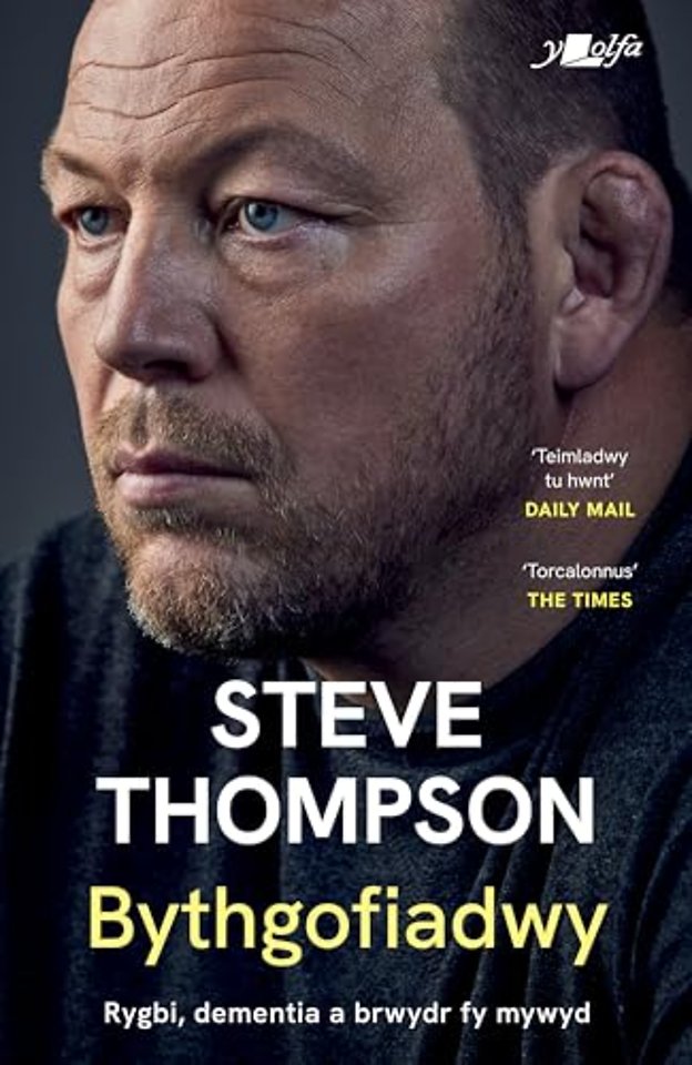 Darllen yn Well: Bythgofiadwy - Rygbi, dementia a brwydr fy mywyd - Hunangofiant Steve Thompson