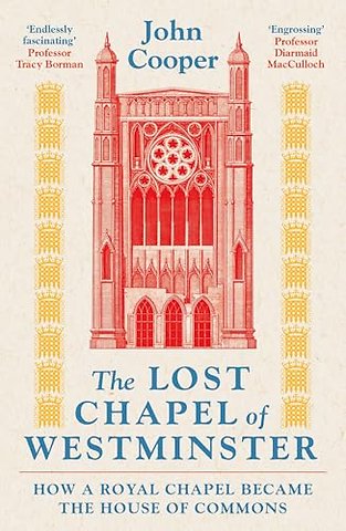The Lost Chapel of Westminster